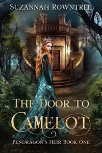 The Door to Camelot (Pendragon's Heir #1)