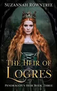The Heir of Logres (Pendragon's Heir #3)