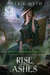 Rise from the Ashes (Beneath the Dragoneye Moons #15)