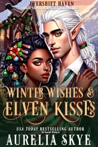 Winter Wishes & Elven Kisses: A Cozy Fae Monster Romance (Evershift Haven #3)