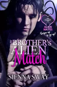 My Brother's Alien Match (Alien Mates)