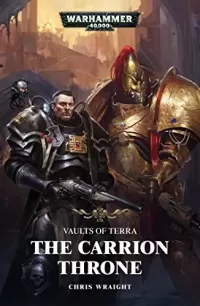 The Carrion Throne (Vaults of Terra #1)