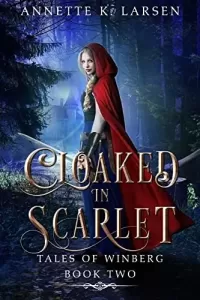 Cloaked in Scarlet: Little Red Riding Hood Reimagined (Tales of Winberg #2)