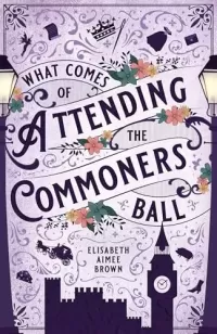 What Comes of Attending the Commoners Ball