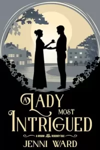 A Lady Most Intrigued (A Grimm Regency Tale)