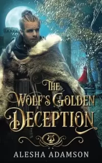 The Wolf's Golden Deception (Ever After in Vilastoria)