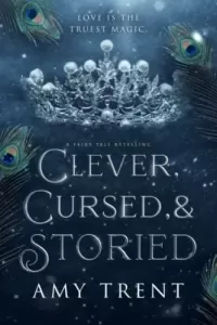 Clever, Cursed, & Storied: A Fairy Tale Retelling (Enchantment Retold #2)