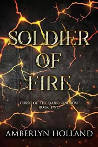 Soldier of Fire (Curse of the Dark Kingdom #2)