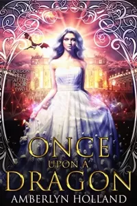 Once Upon A Dragon (Dragon Ever After #2)