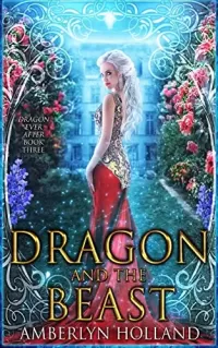 Dragon and the Beast (Dragon Ever After #3)