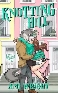 Knotting Hill: A Cozy Monster Rom Com