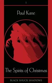 The Spirits of Christmas (Black Shuck Shadows #1)
