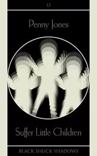 Suffer Little Children (Black Shuck Shadows #13)