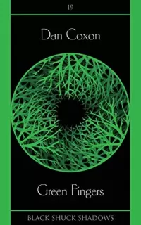 Green Fingers (Black Shuck Shadows #19)