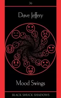 Mood Swings (Black Shuck Shadows #36)