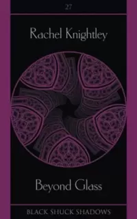 Beyond Glass (Black Shuck Shadows #27)