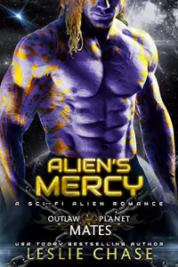 Alien's Mercy: A Sci-Fi Alien Romance (Outlaw Planet Mates)