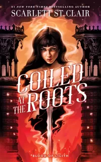 Coiled at the Roots (Blood of Lilith #2)