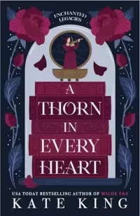 A Thorn in Every Heart (Enchanted Legacies #1)