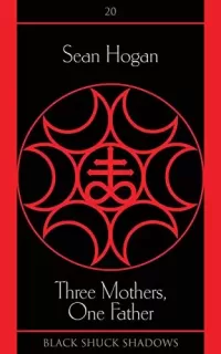 Three Mothers, One Father (Black Shuck Shadows #20)