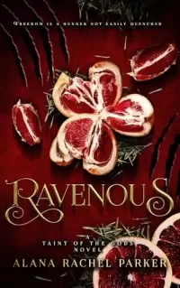 Ravenous: A Dark Romantasy Inspired by Red Riding Hood (Taint Of The Gods #1)