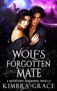 Wolf's Forgotten Mate: A Ravencourt Paranormal Novella (Ravencourt Paranormal Romance)