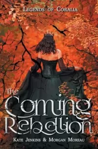 The Coming Rebellion (Legends of Coralia #2)