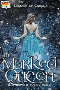 The Marked Queen (Legends of Coralia #4)