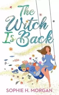 The Witch Is Back (Toil and Trouble #1)