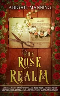 The Rose Realm: A Collection of Retold Flower Tales (The Realm Collections #2)