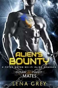 Alien's Bounty: A Sci-Fi Alien Romance (Outlaw Planet Mates)