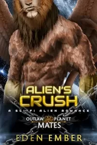 Alien's Crush: Outlaw Planet Mates (Outlaw Planet Mates)