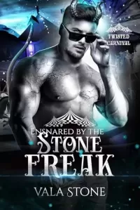 Ensnared by the Stone Freak: A Paranormal Romance (Twisted Carnival)
