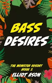 Bass Desires - An Age Gap Paranormal Romance Short (The Monster Resort #2)