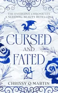 Cursed and Fated: A Sleeping Beauty Retelling (The Everlove Chronicles)