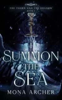 I Summon the Sea (The Thorn and the Shadow #1)