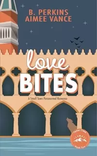 Love Bites: A Small Town Paranormal Romance (Timber Creek #2)