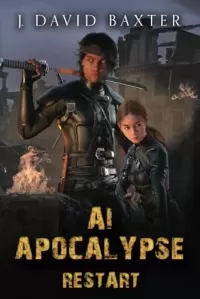 AI Apocalypse: Restart (AI Apocalypse: Restart #1)