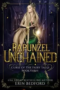 Rapunzel Unchained (Curse of the Fairy Tales #3)