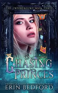 Chasing Princes (The Underground #3)