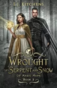 Wrought of Serpent and Snow (Of Magic Made #2)