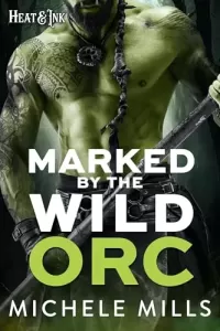 Marked by the Wild Orc (Heat & Ink)