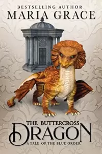 The Buttercross Dragon: A Tale of the Blue Order (Jane Austen's Dragons: A Regency gaslamp dragon fantasy adventure)