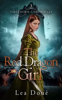 The Red Dragon Girl (Firethorn Chronicles #3)