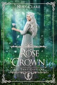 Rose Crown: Reimagining of Snow White and Rose Red (All That Glitters #7)