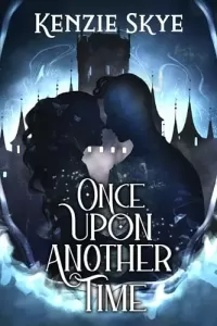 Once Upon Another Time: A Romantasy Cinderella Re-telling (Spicy Romantasy Fairy Tales)