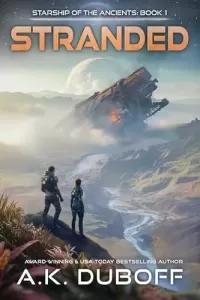 Stranded: A Space Opera Adventure (Starship of the Ancients #1)