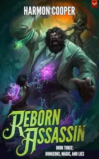 Dungeons, Magic, and Lies: A LitRPG Adventure (Reborn Assassin #3)