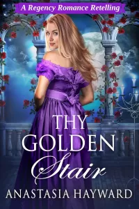Thy Golden Stair (Historical Ever After #2)