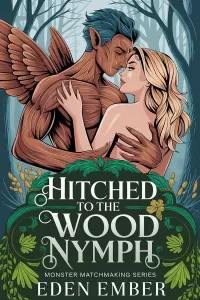 Hitched to the Wood Nymph (Monster Matchmaking Series #2)
